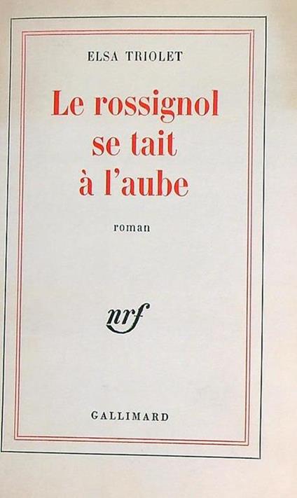 Le rossignol se tait à l'aube - Elsa Triolet - copertina