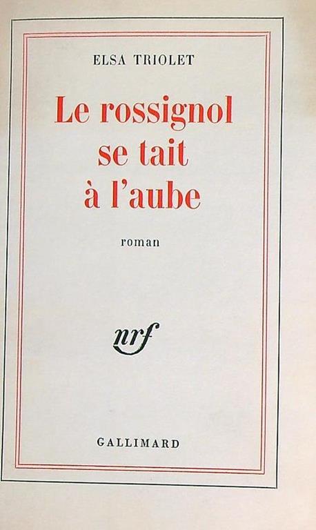 Le rossignol se tait à l'aube - Elsa Triolet - copertina