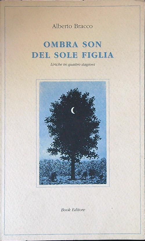 Ombra son del sole figlia