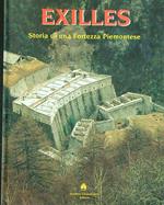 Exilles. Storia di una fortezza piemontese