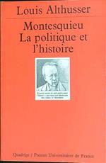 Montesquieu La politique et l'histoire