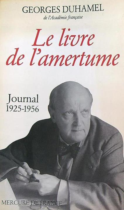 Le livre de l 'amertume: Journal (1925-1956) - Georges Duhamel - copertina