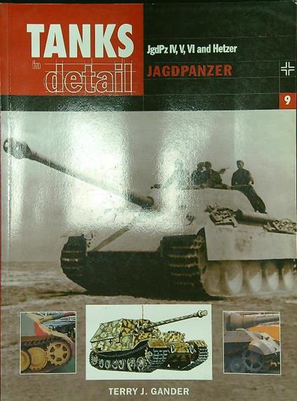 Tanks in detail JgdPz IV, V, VI and Hetzer Jagdpanzer - Terry Gander - copertina