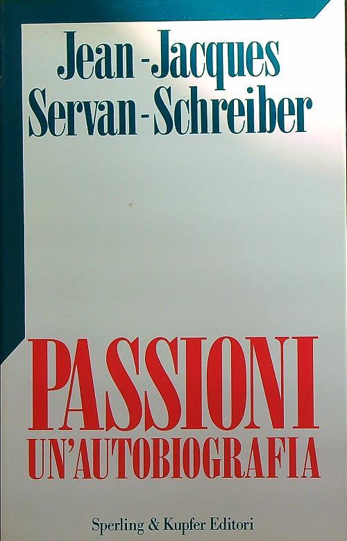 Passioni un'autobiografia