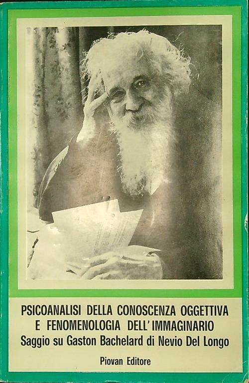 Psicoanalisi della conoscenza oggettiva e fenomenologia dell'immaginario - Nevio Del Longo - copertina