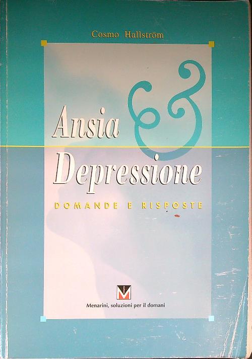Ansia e depressione. Domande e risposte