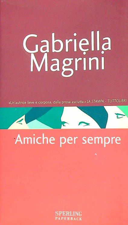 Amiche per sempre - Gabriella Magrini - copertina