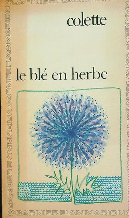 Le ble' en herbe - Colette - copertina