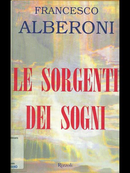 Le sorgenti dei sogni - Francesco Alberoni - copertina