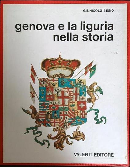 Genova e la Liguria nella storia. Cofanetto 2 voll. - G. B. Nicolò Besio - copertina