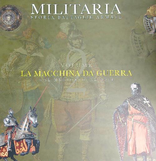 La macchina da guerra. Dal medioevo al 1914. Volume 2 - Giovanni Santi-Mazzini - copertina