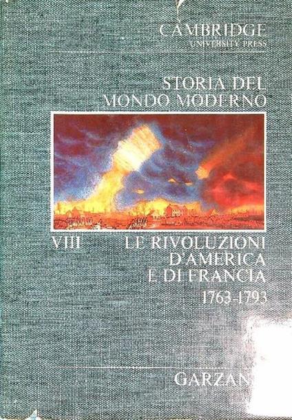 Storia del mondo moderno VIII La rivoluzioni d'america e di Francia 1763-1793 - copertina