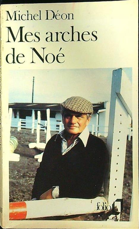 Mes arches de Noè - Michel Déon - copertina