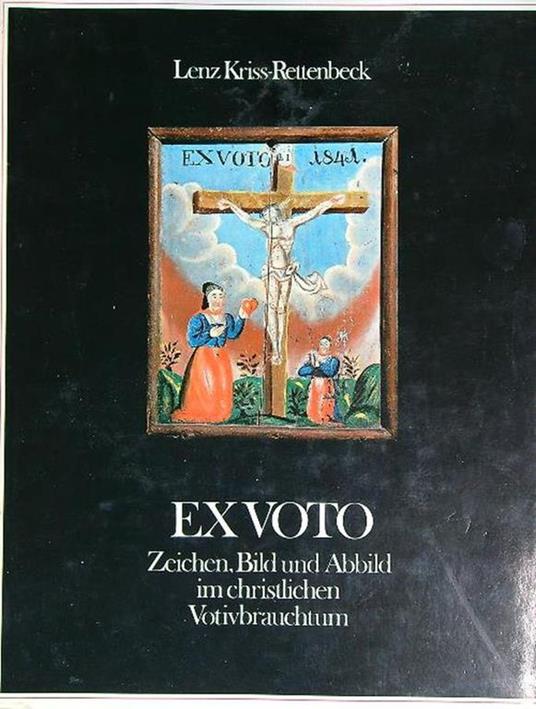 Ex Voto. Zeichen, Bild und Abbild im christlichen Votivbrauchtum - copertina