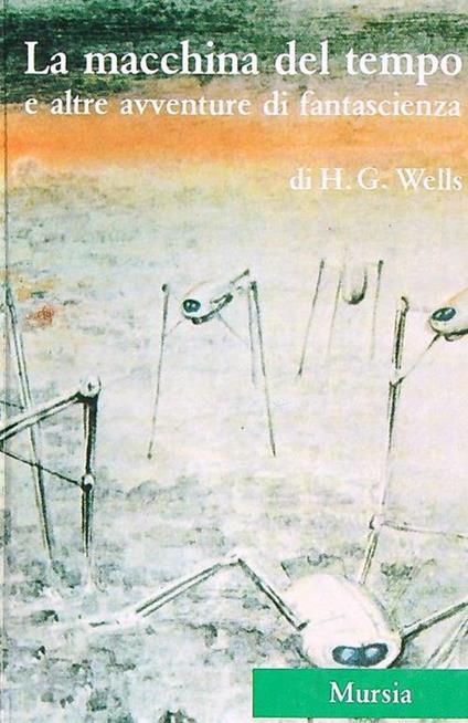 La macchina del tempo e altre avventure di fantascienza - Herbert G. Wells - copertina
