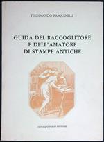 Guida del raccoglitore e dell'amatore di stampe antiche