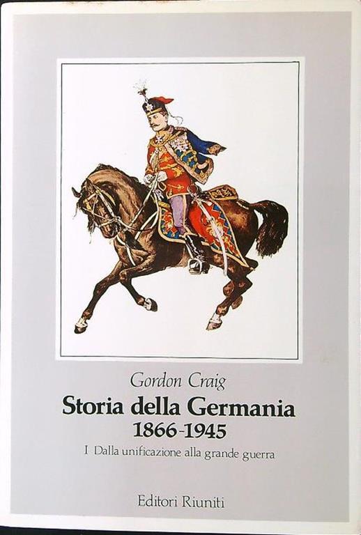 Storia della Germania 1866-1945 vol. I - Craig Gordon - copertina