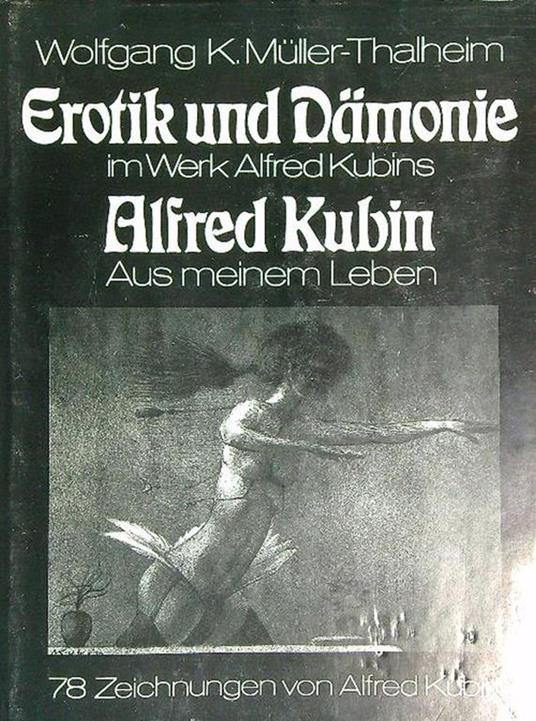 Erotik un Damonie im Werk Alfred Kubins - Alfred Kubin - copertina