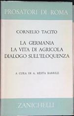 La Germania - La vita di Agricola - Dialogo sull'eloquenza