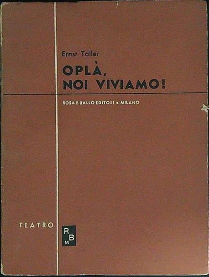 Oplà, noi viviamo! - Ernst Toller - copertina