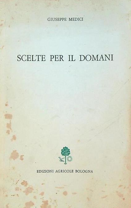 Scelte per il domani - Giuseppe Medici - copertina