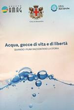 Acqua gocce di vita e di libertà