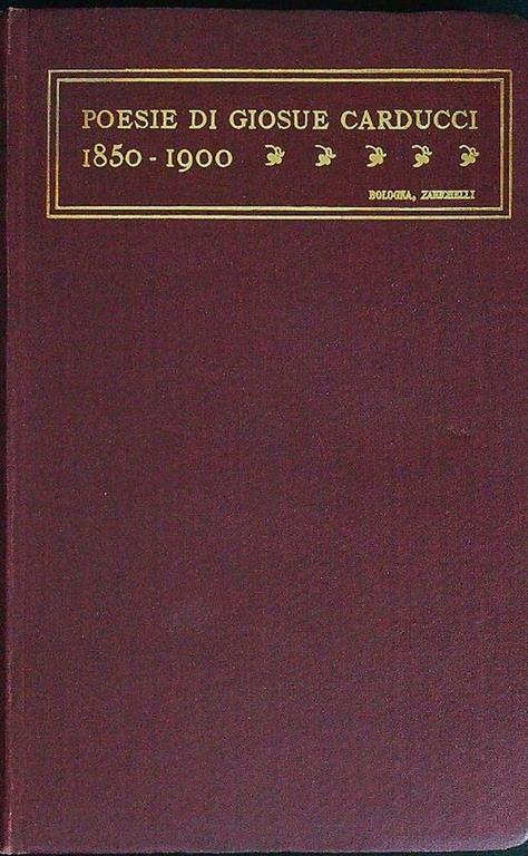 Poesie di Giosue Carducci. 1850 - 1900 - Giosuè Carducci - copertina