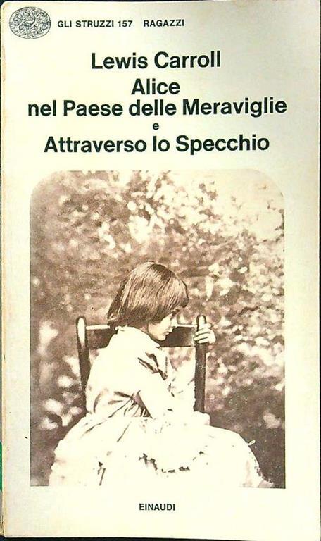 Alice nel Paese delle meraviglie e Attraverso lo specchio - Lewis Carroll - copertina