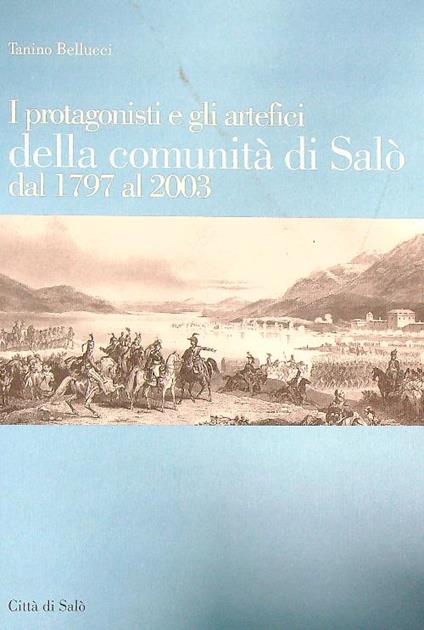 I protagonisti della comunità di Salò dal 1797 al 2003 - Tanino Bellucci - copertina