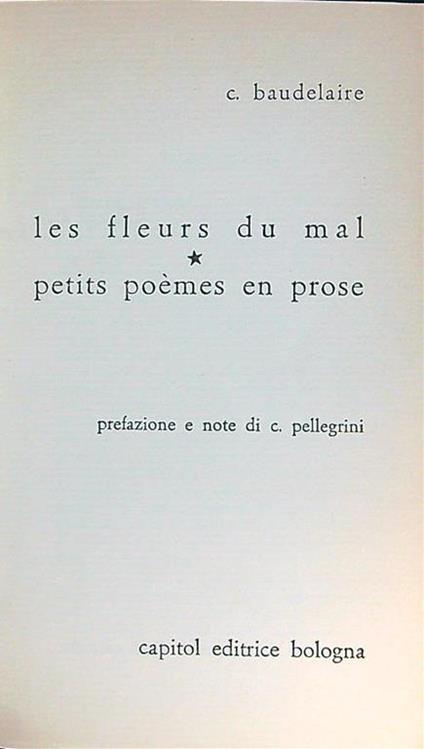 fleurs du mal. Petits poemes en prose - Charles Baudelaire - copertina