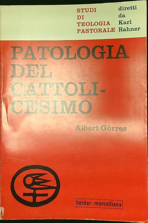 Patologia del cattolicesimo - Albert Gorres - copertina