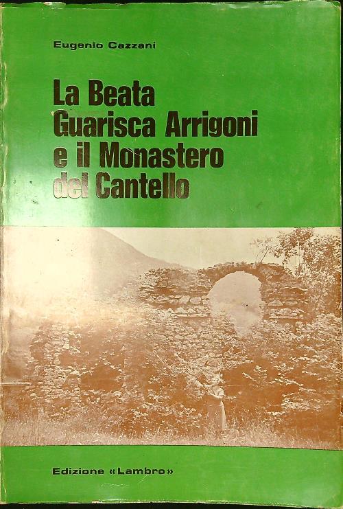 Beata Guarisca Arrigoni e il Monastero del Cantello