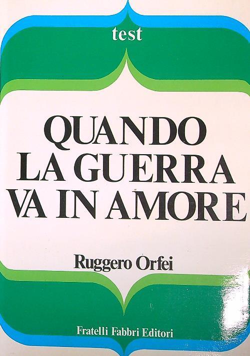Quando la guerra va in amore - Ruggero Orfei - copertina