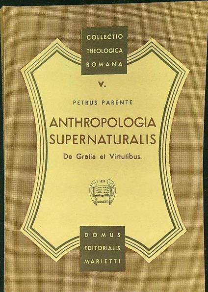 Anthropologia supernaturalis - Petrus Parente - copertina