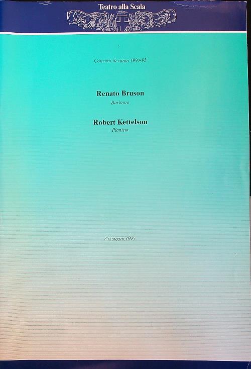 Concerti di canto 1994-95. Bruson - Kettelson