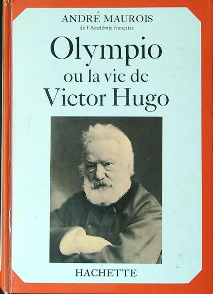 Olympio ou la vie de Victor Hugo - André Maurois - copertina