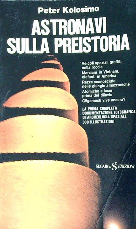 Astronavi sulla preistoria - Peter Kolosimo - copertina