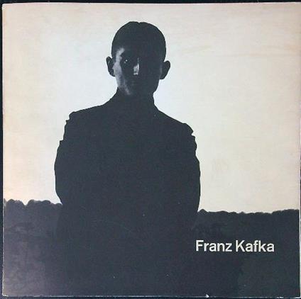Franz Kafka. 1883 - 1924 - copertina