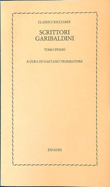 Scrittori garibaldini tomo primo - Gaetano Trombatore - copertina