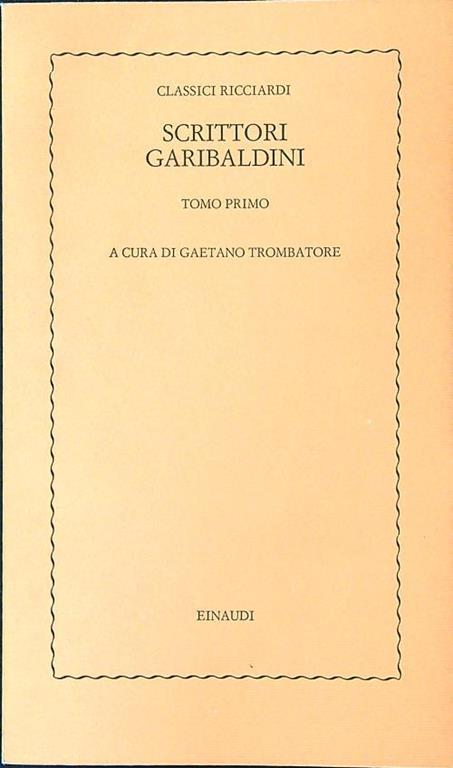 Scrittori garibaldini tomo primo - Gaetano Trombatore - copertina