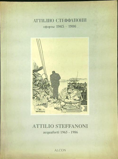 Attilio Stefanoni acquaforti 1965-1986