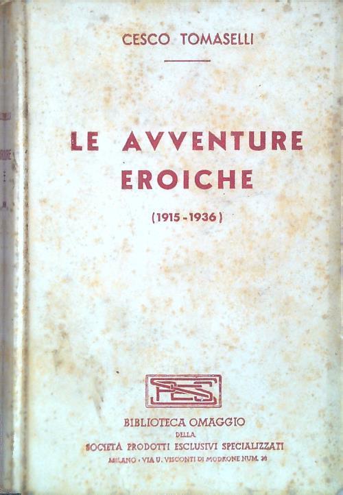 avventure eroiche (1915-1936) - Cesco Tomaselli - copertina