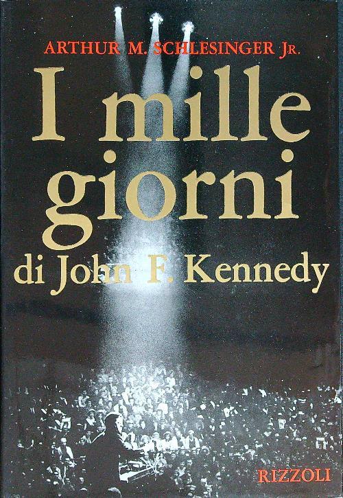 mille giorni di John F. Kennedy alla casa bianca