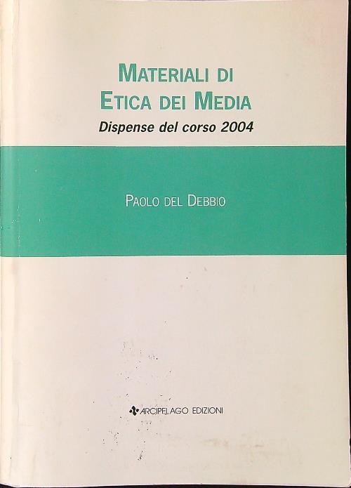 Materiali di etica dei media. Dispense del corso 2004