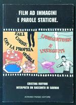Film ad immagini e parole statiche. Cristina Ruffoni interpreta un racconto di Savinio