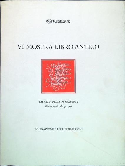 VI Mostra Libro Antico. Palazzo della Permanente Milano 24-26 Marzo 1995 - copertina