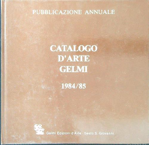 Catalogo d'arte Gelmi 1984/85