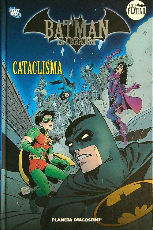 Batman La leggenda 8. Cataclisma