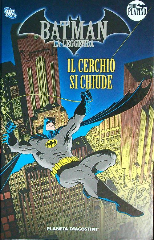 Batman la leggenda 4. Il cerchio si chiude