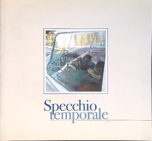 Specchio temporale. Personale di Alessandra Bonomini - Alessandra Bonomini - copertina